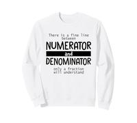 Numerator Denominator Pun Math Teacher Mathematics Math Geek Sweatshirt
