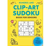 Numeric and Clip Art Sudoku Book for Seniors: 500 (Medium Difficulty) Large Print Puzzles for Brain Boosting Fun: 250 Easy-to-Read Numeric Sudoku + 250 Unique Clip Art Sudoku with Full Solutions