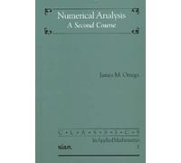 Numerical Analysis: A Second Course (Classics in Applied Mathematics): 3 (Classics in Applied Mathematics, Series Number 3)
