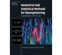 Numerical and Statistical Methods for Bioengineering: Applications in MATLAB (Cambridge Texts in Biomedical Engineering) by Michael R. King (2010-11-29)