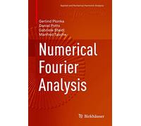 Numerical Fourier Analysis (Applied and Numerical Harmonic Analysis)