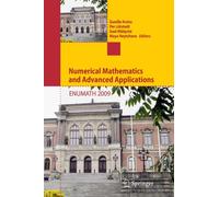 Numerical Mathematics and Advanced Applications 2009 : Proceedings of ENUMATH 2009, the 8th European Conference on Numerical Mathematics and Advanced Applications, Uppsala, July 2009