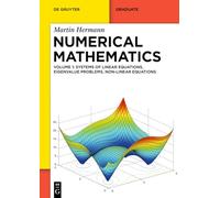 Numerical Mathematics: Systems of Linear Equations, Eigenvalue Problems, Non-Linear Equations (De Gruyter Textbook)