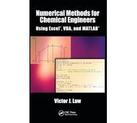 Numerical Methods for Chemical Engineers Using Excel, VBA, and MATLAB