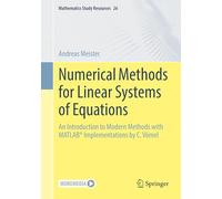 Numerical Methods for Linear Systems of Equations: An Introduction to Modern Methods With MATLAB® Implementations by C. Vömel (Mathematics Study Resources, 26)
