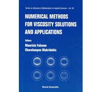 Numerical Methods For Viscosity Solutions And Applications: 59 (Series on Advances in Mathematics for Applied Sciences)