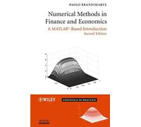 Numerical Methods in Finance and Economics: A MATLAB-Based Introduction: 20 (Statistics in Practice)