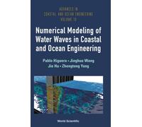 Numerical Modeling Of Water Waves In Coastal And Ocean Engineering