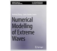 Numerical Modelling of Extreme Waves (Synthesis Lectures on Ocean Systems Engineering)