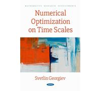 Numerical Optimization on Time Scales (Mathematics Research Developments)