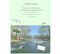 Numerical simulations of time-dependent problems: applied to epidemiology, artificial intelligence and finance