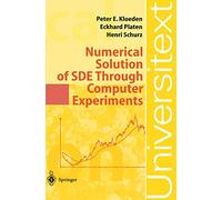 Numerical Solution of SDE Through Computer Experiments (Universitext)
