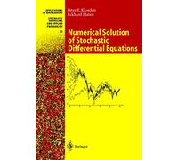 Numerical Solution of Stochastic Differential Equations: 23 (Stochastic Modelling and Applied Probability, 23)