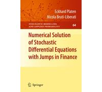 Numerical Solution of Stochastic Differential Equations with Jumps in Finance: 64 (Stochastic Modelling and Applied Probability, 64)