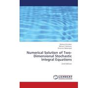 Numerical Solution of Two-Dimensional Stochastic Integral Equations: 2nd Edition