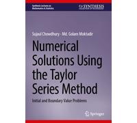 Numerical Solutions Using the Taylor Series Method: Initial and Boundary Value Problems (Synthesis Lectures on Mathematics & Statistics)
