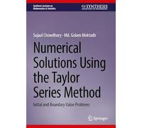 Numerical Solutions Using the Taylor Series Method: Initial and Boundary Value Problems (Synthesis Lectures on Mathematics & Statistics)
