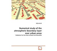 Numerical study of the atmospheric boundary layer over urban areas: Validation for the cities of Basel and Marseilles