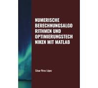 NUMERISCHE BERECHNUNGSALGORITHMEN UND OPTIMIERUNGSTECHNIKEN MIT MATLAB