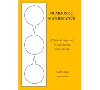 Numeristic Mathematics: A Natural Approach to Calculating with Infinity