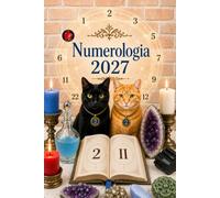 Numerologia 2027: Le chiavi numerologiche per comprendere il futuro.