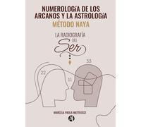 Numerología de los Arcanos y la Astrología - Método NAYA: La radiografía del Ser