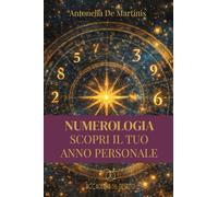 NUMEROLOGIA: SCOPRI IL TUO ANNO PERSONALE