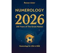 Numerology 2026: 250 Years of The Great Nation