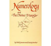 Numerology and the Divine Triangle by Dusty Bunker, Faith Javane