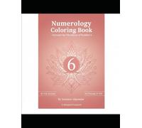 Numerology Energized Coloring Book: - Increase the Vibrations of Number 6