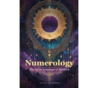 Numerology: The Secret Language of Numbers