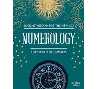 Numerology: The Secrets of Numbers (Fox Chapel Publishing) Beginner’s Guide to Birth Charts, Destiny Paths, Mystical Symbols, Tarot, Astrology, and Self-Discovery (Ancient Wisdom for the New Age)