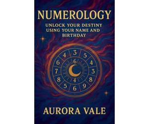 Numerology: Unlock your Destiny using your Name and Birthday: 2
