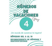 NÚMEROS DE VACACIONES 4- DEL 6 AL 10: UN MUNDO DE NÚMEROS TE ESPERA- RECONOCIMIENTO DE NÚMEROS Y GRAFOMOTRICIDAD