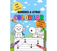 Números & Letras: Colorear (Números & Letras: Colorear - Aprende el Abecedario y los Números con Actividades Divertidas para Niños)