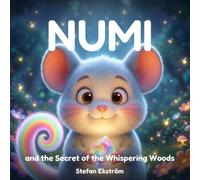 Numi and the Secret of the Whispering Woods