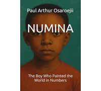 NUMINA: The Boy Who Painted the World in Numbers
