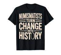 Numismatist Coin Collecting Money History Numismatics T-Shirt