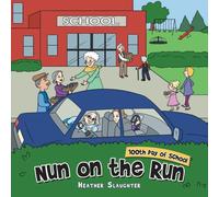 Nun on the Run : 100Th Day of School