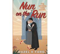 Nun on the Run: A Spicy, Mob Wife, Forbidden Rom-Com