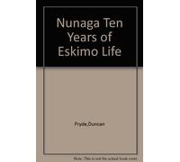 nunaga ten years of eskimo life