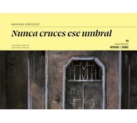 Nunca cruces ese umbral: Los himnos de las hienas, La casa de Adela, El mirador (Intervenciones)
