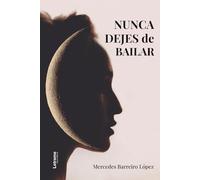 Nunca dejes de bailar: 01 (No ficción)