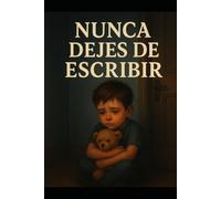 Nunca dejes de escribir