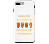 Nunca Dejes De Tocar Tu Tambor Case for iPhone 7 Plus/8 Plus