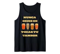Nunca Dejes De Tocar Tu Tambor Tank Top