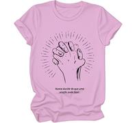 Nunca Duvide Do Que Uma Oração Pode Fazer Shirt, Nunca Duvide Do Que Uma Oração Pode Fazer T-Shirts Women Man Pink