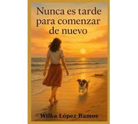 Nunca es tarde para comenzar de nuevo