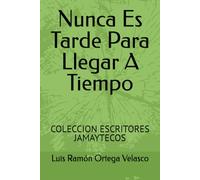 Nunca Es Tarde Para Llegar A Tiempo