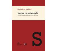 Nunca una vida sola y otras persecuciones biográficas (Bulk Editores • Nube Negra)